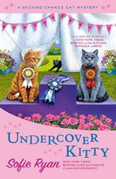 Undercover Kitty (Second Chance Cat Mystery) by Sofie Ryan Paperback Book