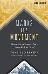 Marks of a Movement: What the Church Today Can Learn from the Wesleyan Revival by Winfield Bevins Paperback Book