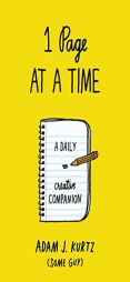 1 Page at a Time: A Daily Creative Companion by Adam J. Kurtz Paperback Book