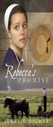 Rebecca's Promise (The Adams County Trilogy) by Jerry Eicher Paperback Book