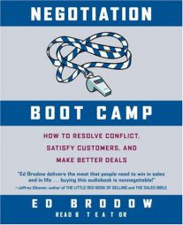 Negotiation Boot Camp: How to Resolve Conflict, Satisfy Customers, and Make Better Deals by Ed Brodow Paperback Book