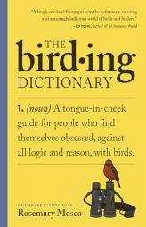 The Birding Dictionary by Rosemary Mosco Paperback Book