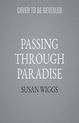 Passing Through Paradise: A Novel by Susan Wiggs Paperback Book