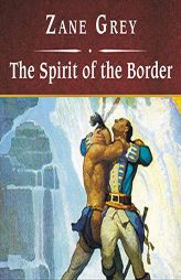 The Spirit of the Border, with eBook (The Ohio River Trilogy) by Zane Grey Paperback Book
