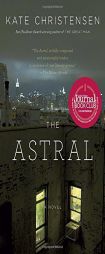 The Astral by Kate Christensen Paperback Book