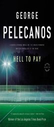 Hell to Pay by George Pelecanos Paperback Book