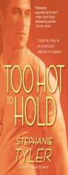 Too Hot to Hold by Stephanie Tyler Paperback Book