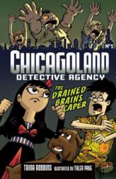 ChicagoLand Detective Agency 1: The Drained Brains Caper by Trina Robbins Paperback Book