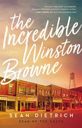 The Incredible Winston Browne by Sean Dietrich Paperback Book