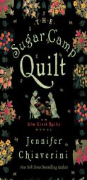 The Sugar Camp Quilt by Jennifer Chiaverini Paperback Book