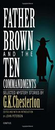 Father Brown and the Ten Commandments: Selected Mystery Stories by G. K. Chesterton Paperback Book