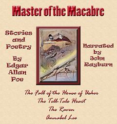 Master of the Macabre: Included: The Fall of the House of Usher, The Tell-Tale Heart, The Raven, and Annabel Lee by Edgar Allan Poe Paperback Book