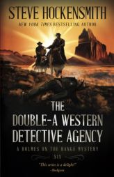 The Double-A Western Detective Agency: A Holmes on the Range Mystery (Holmes on the Range Mysteries) by Steve Hockensmith Paperback Book