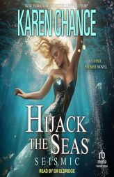 Hijack the Seas: Seismic by Karen Chance Paperback Book