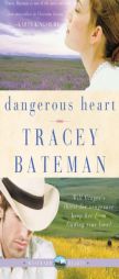 Dangerous Heart (Westward Hearts Series #3) by Tracey Bateman Paperback Book