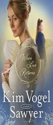 When Love Returns by Kim Vogel Sawyer Paperback Book