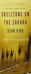 Skeletons on the Zahara: A True Story of Survival by Dean King Paperback Book