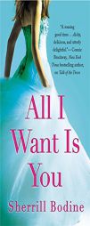 All I Want Is You by Sherrill Bodine Paperback Book