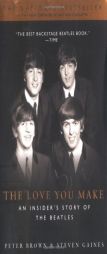 The Love You Make: An Insider's Story of the Beatles by Peter Brown Paperback Book