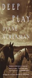 Deep Play by Diane Ackerman Paperback Book