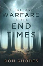 Spiritual Warfare in the End Times by Ron Rhodes Paperback Book