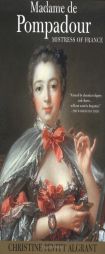 Madame de Pompadour: Mistress of France by Christine Pevitt Algrant Paperback Book