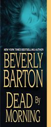 Dead By Morning by Beverly Barton Paperback Book