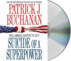 Suicide of a Superpower by Patrick J. Buchanan Paperback Book