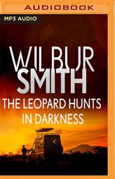 The Leopard Hunts in Darkness by Wilbur Smith Paperback Book