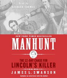 Manhunt: The 12-Day Chase for Lincoln's Killer by James L. Swanson Paperback Book