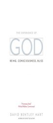 The Experience of God: Being, Consciousness, Bliss by David Bentley Hart Paperback Book