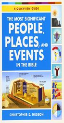 The Most Significant People, Places, and Events in the Bible: A Quickview Guide by Christopher D. Hudson Paperback Book