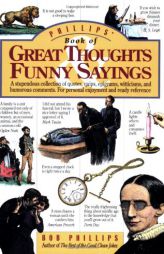 Phillips' Book of Great Thoughts and Funny Sayings by Bob Phillips Paperback Book