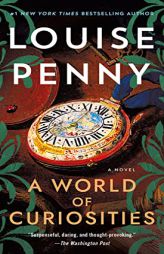 A World of Curiosities: A Novel (Chief Inspector Gamache Novel, 18) by Louise Penny Paperback Book
