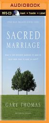 Sacred Marriage Rev. Ed.: What If God Designed Marriage to Make Us Holy More Than to Make Us Happy? by Gary Thomas Paperback Book