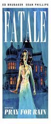 Fatale Volume 4: Pray For Rain by Ed Brubaker Paperback Book