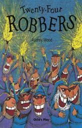 Twenty-Four Robbers by Audrey Wood Paperback Book