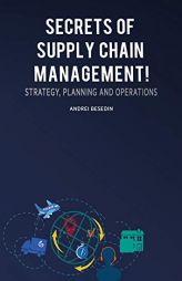 Secrets of Supply Chain Management! by Andrei Besedin Paperback Book