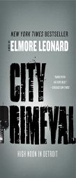 City Primeval: High Noon in Detroit by Elmore Leonard Paperback Book