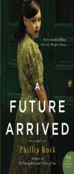 A Future Arrived by Phillip Rock Paperback Book
