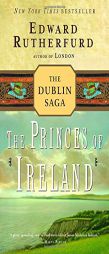The Princes of Ireland: The Dublin Saga by Edward Rutherfurd Paperback Book