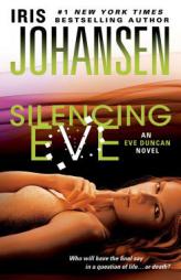 Silencing Eve (Eve Duncan Forensics Thrillers) by Iris Johansen Paperback Book