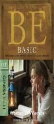Be Basic: Believing the Simple Truth of God's Word, Genesis 1-11 by Warren W. Wiersbe Paperback Book