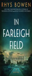 In Farleigh Field: A Novel of World War II by Rhys Bowen Paperback Book