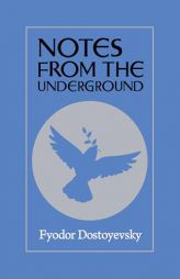 Notes from the Underground by Fyodor Dostoyevsky Paperback Book