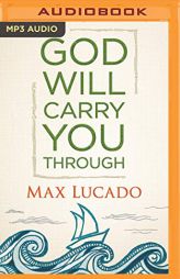 God Will Carry You Through by Max Lucado Paperback Book