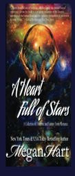 A Heart Full of Stars: A Collection of Futuristic and Fantasy Romance by Megan Hart Paperback Book