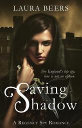 Saving Shadow (The Beckett Files, Book 1) by Laura Beers Paperback Book