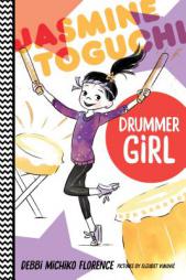Jasmine Toguchi, Drummer Girl by Debbi Michiko Florence Paperback Book