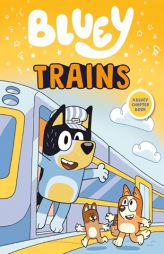 Bluey: Trains by Penguin Young Readers Licenses Paperback Book